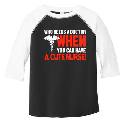 Who Needs A Doctor When You Can Have A Cute Nurse Toddler Fine Jersey T-Shirt