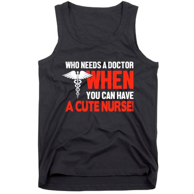 Who Needs A Doctor When You Can Have A Cute Nurse Tank Top