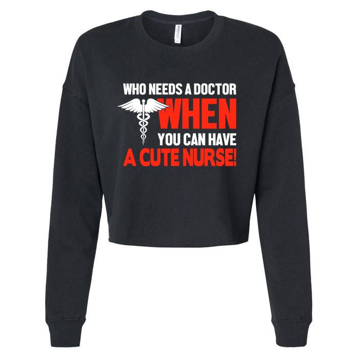 Who Needs A Doctor When You Can Have A Cute Nurse Cropped Pullover Crew