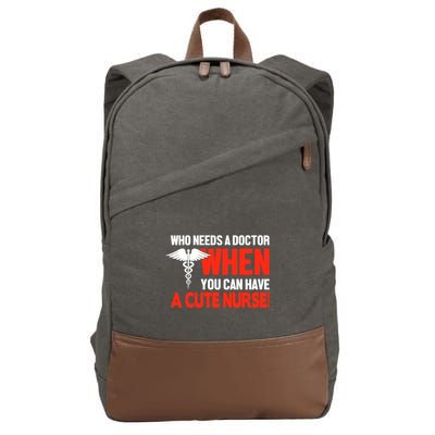 Who Needs A Doctor When You Can Have A Cute Nurse Cotton Canvas Backpack