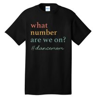 What Number Are We On Dance Mom Lovers Tall T-Shirt