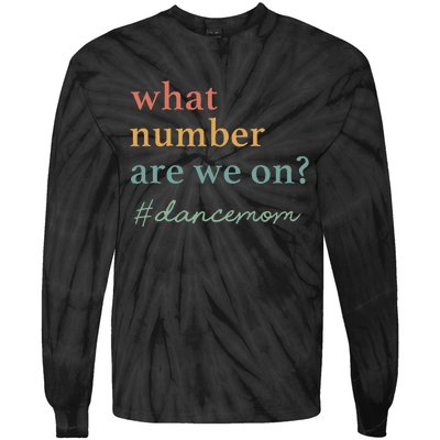 What Number Are We On Dance Mom Lovers Tie-Dye Long Sleeve Shirt