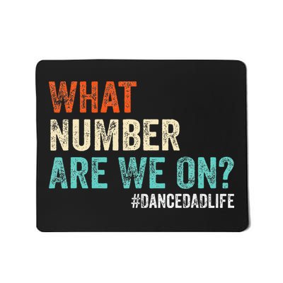 What Number Are We On Dance Dad Life Mousepad