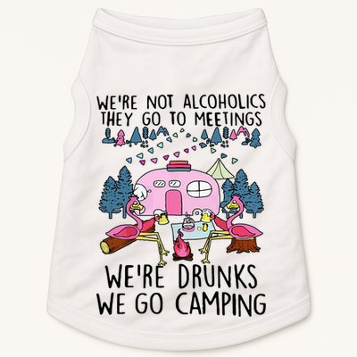 Were Not Alcoholics They Go To Meetings Drunk We Go Camping Doggie Tank