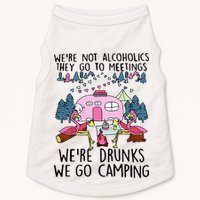 Were Not Alcoholics They Go To Meetings Drunk We Go Camping Doggie Tank