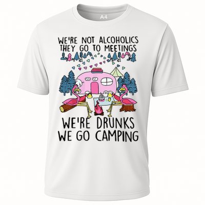 Were Not Alcoholics They Go To Meetings Drunk We Go Camping Performance Shirt