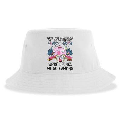 Were Not Alcoholics They Go To Meetings Drunk We Go Camping Sustainable Bucket Hat
