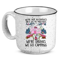 Were Not Alcoholics They Go To Meetings Drunk We Go Camping 15oz Campfire Ceramic Mug