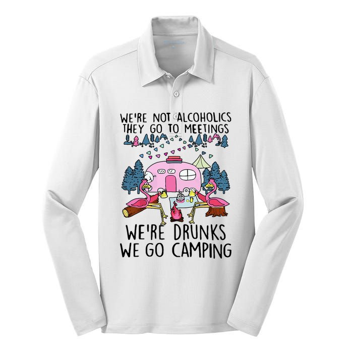 Were Not Alcoholics They Go To Meetings Drunk We Go Camping Silk Touch Performance Long Sleeve Polo