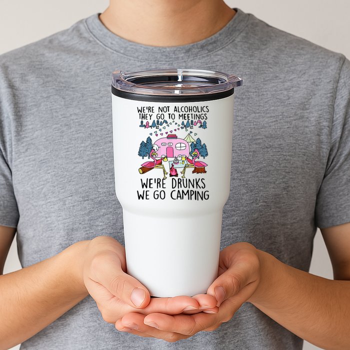 Were Not Alcoholics They Go To Meetings Drunk We Go Camping Tumbler