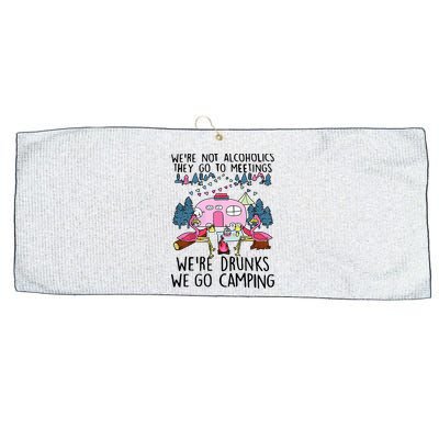 Were Not Alcoholics They Go To Meetings Drunk We Go Camping Large Microfiber Waffle Golf Towel