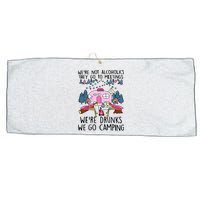 Were Not Alcoholics They Go To Meetings Drunk We Go Camping Large Microfiber Waffle Golf Towel