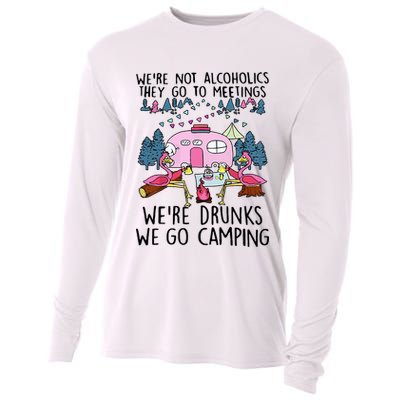 Were Not Alcoholics They Go To Meetings Drunk We Go Camping Cooling Performance Long Sleeve Crew