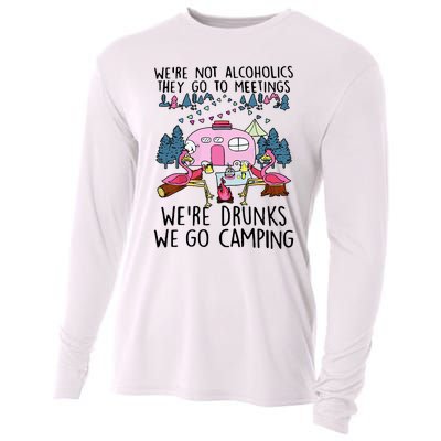 Were Not Alcoholics They Go To Meetings Drunk We Go Camping Cooling Performance Long Sleeve Crew