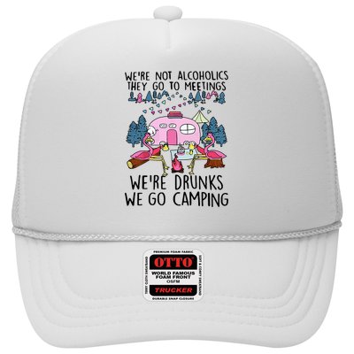 Were Not Alcoholics They Go To Meetings Drunk We Go Camping Trucker Hat