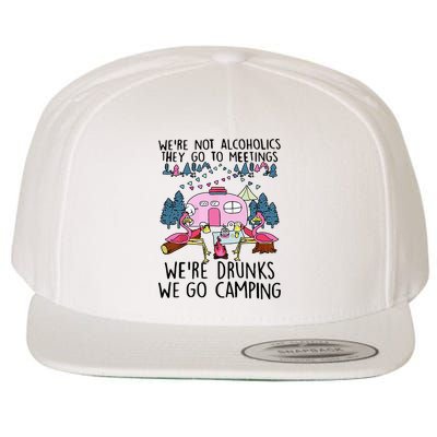 Were Not Alcoholics They Go To Meetings Drunk We Go Camping Wool Snapback Cap