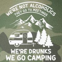 We're Not Alcoholics They Go to Meetings Funny Camping Legacy Tie Dye Trucker Hat