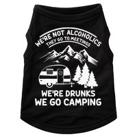 We're Not Alcoholics They Go to Meetings Funny Camping Doggie Tank