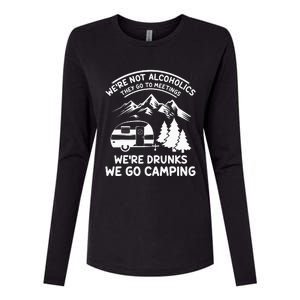 We're Not Alcoholics They Go to Meetings Funny Camping Womens Cotton Relaxed Long Sleeve T-Shirt