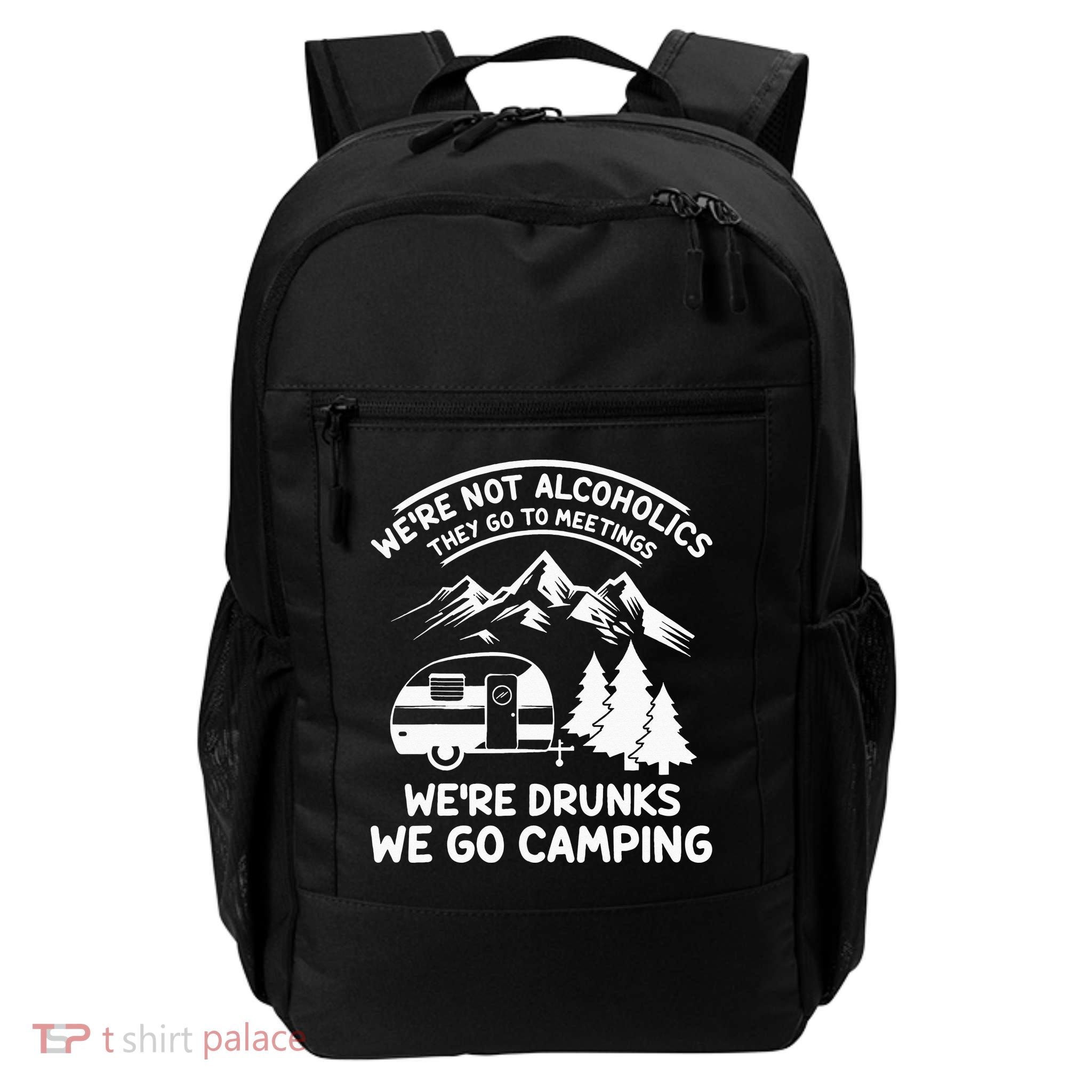 We're Not Alcoholics They Go to Meetings Funny Camping Backpack