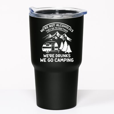 We're Not Alcoholics They Go to Meetings Funny Camping Tumbler