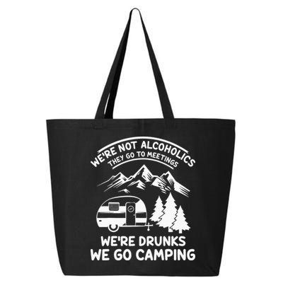 We're Not Alcoholics They Go to Meetings Funny Camping 25L Jumbo Tote