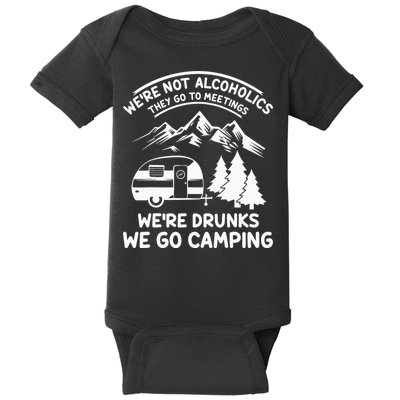 We're Not Alcoholics They Go to Meetings Funny Camping Baby Bodysuit