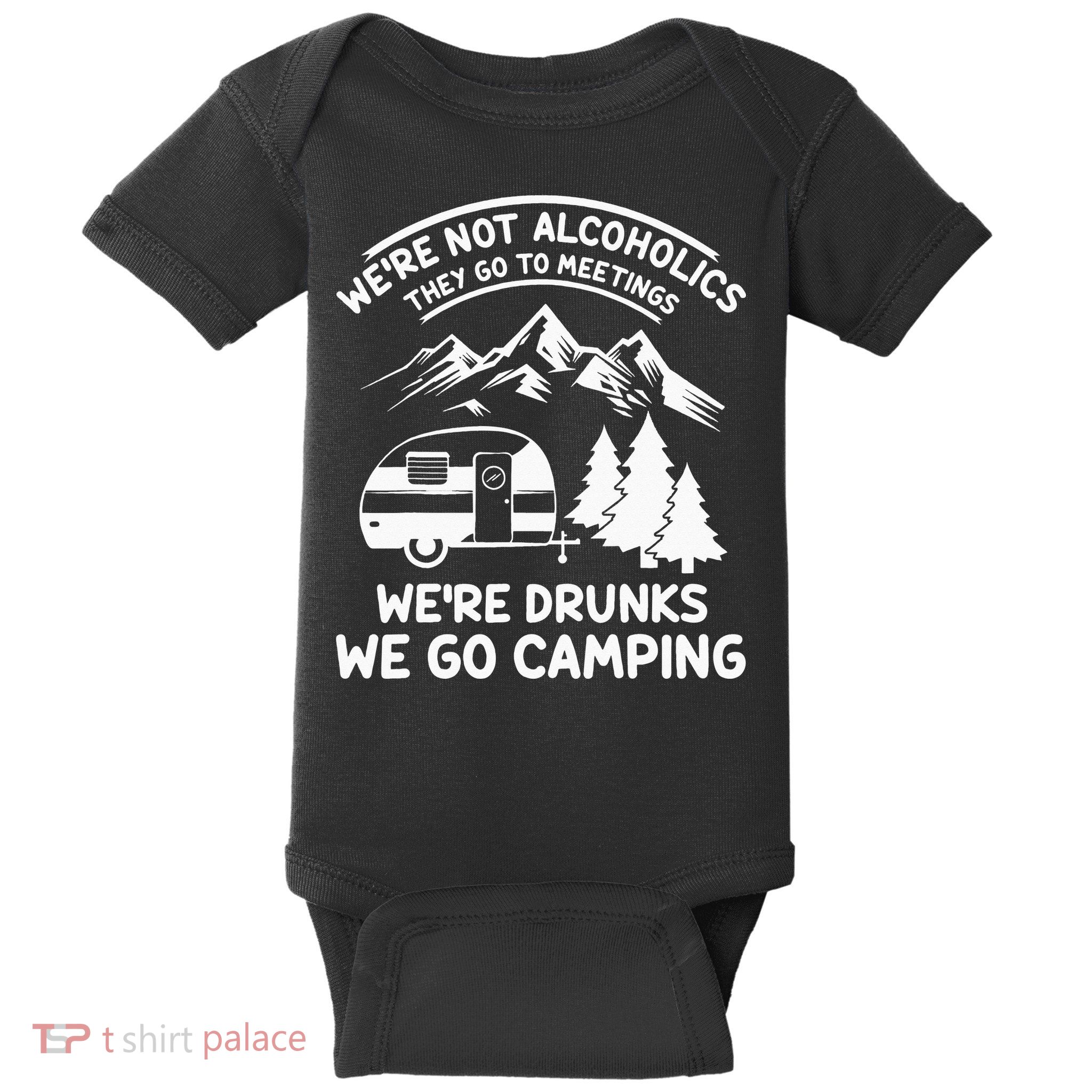 We're Not Alcoholics They Go to Meetings Funny Camping Baby Bodysuit