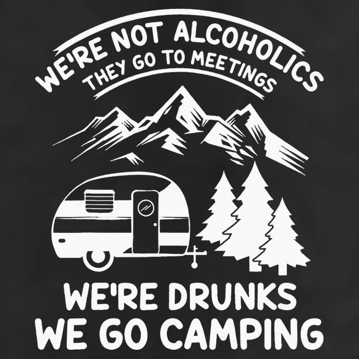 We're Not Alcoholics They Go to Meetings Funny Camping Golf Towel
