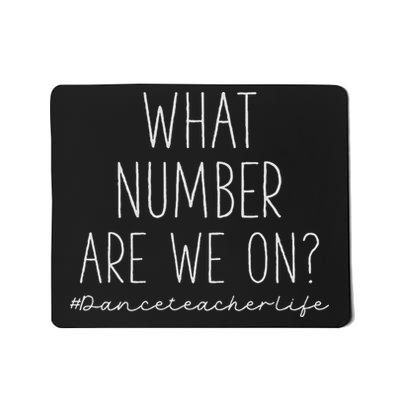 What Number Are We On Funny Dance Teacher Mousepad
