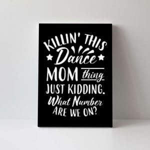 What Number Are We On Funny Dance Mom Canvas