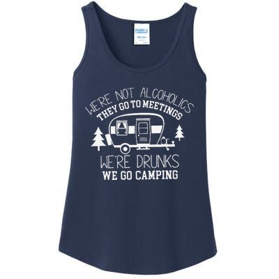 WeRe Not Alcoholics They Go To Meetings Drunks Camping Ladies Essential Tank