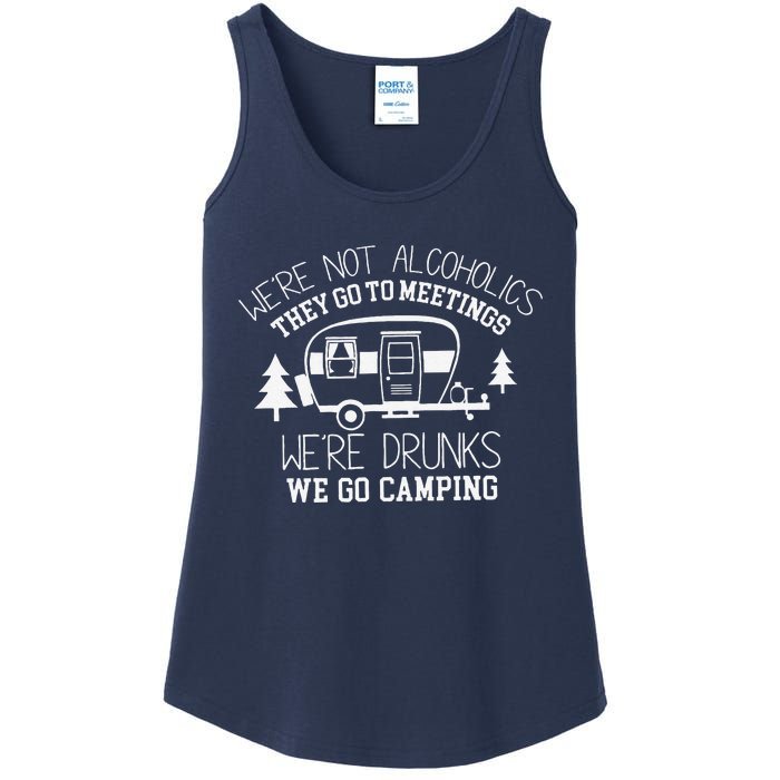 WeRe Not Alcoholics They Go To Meetings Drunks Camping Ladies Essential Tank