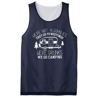 WeRe Not Alcoholics They Go To Meetings Drunks Camping Mesh Reversible Basketball Jersey Tank