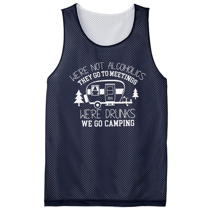 WeRe Not Alcoholics They Go To Meetings Drunks Camping Mesh Reversible Basketball Jersey Tank