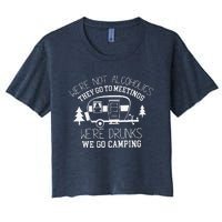 WeRe Not Alcoholics They Go To Meetings Drunks Camping Women's Crop Top Tee