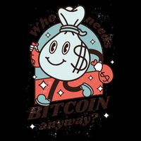 Who Needs Bitcoin Anyway Money Performance Shirt