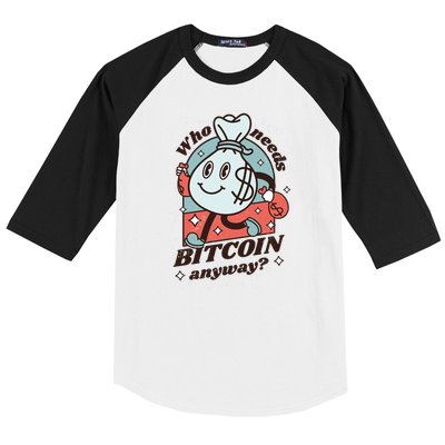 Who Needs Bitcoin Anyway Money Baseball Sleeve Shirt