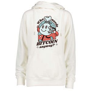 Who Needs Bitcoin Anyway Money Womens Funnel Neck Pullover Hood