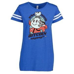 Who Needs Bitcoin Anyway Money Enza Ladies Jersey Football T-Shirt