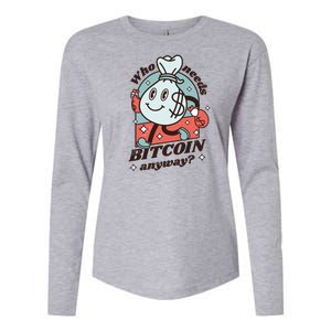 Who Needs Bitcoin Anyway Money Womens Cotton Relaxed Long Sleeve T-Shirt