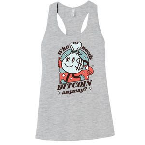 Who Needs Bitcoin Anyway Money Women's Racerback Tank