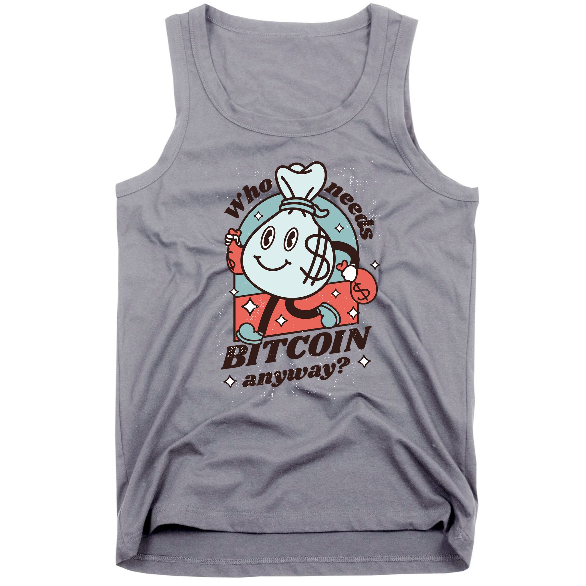 Who Needs Bitcoin Anyway Money Tank Top