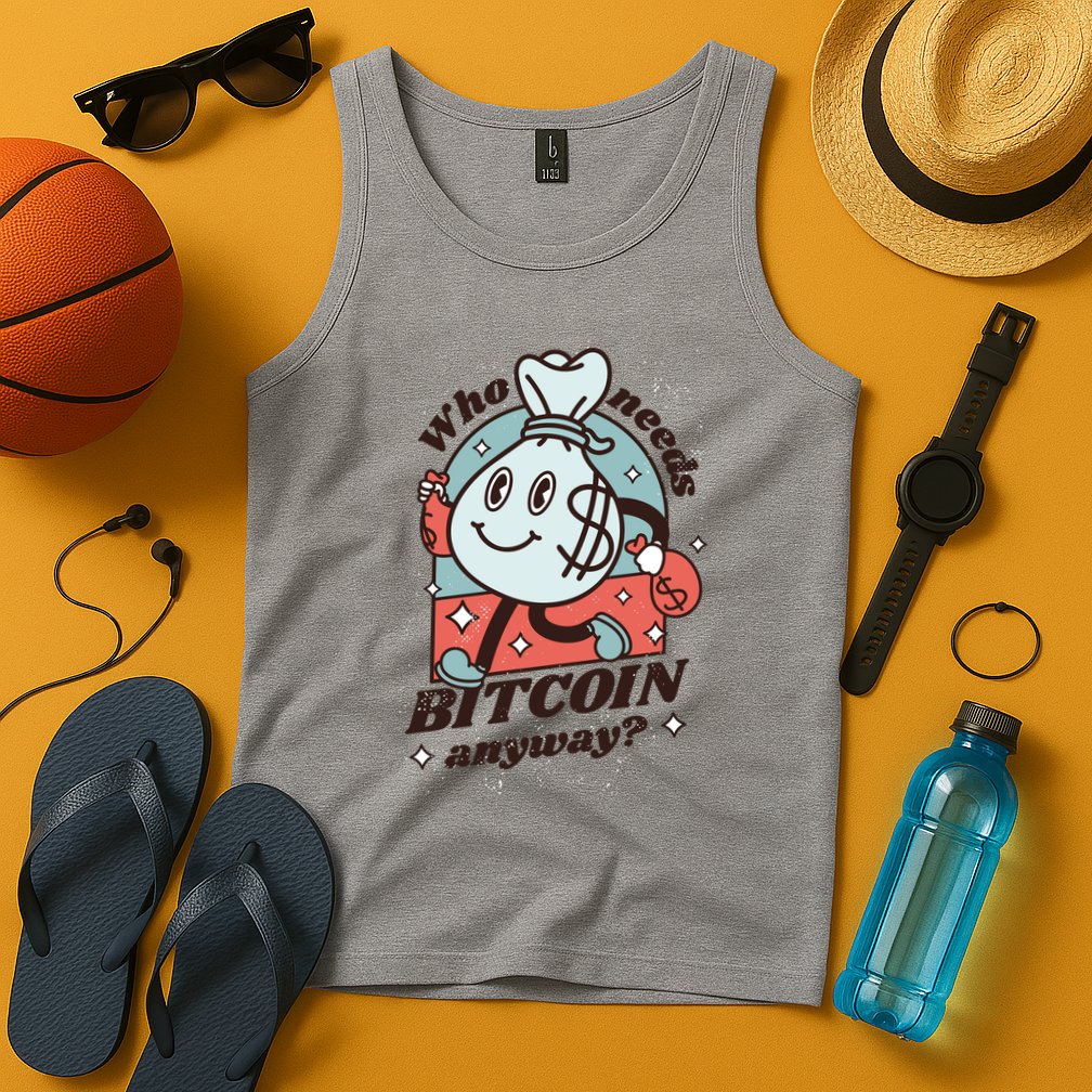 Who Needs Bitcoin Anyway Money Tank Top