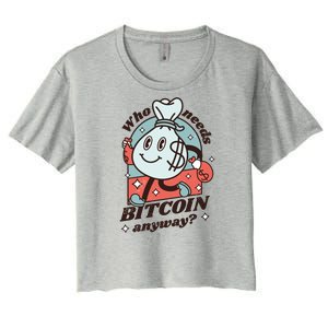 Who Needs Bitcoin Anyway Money Women's Crop Top Tee