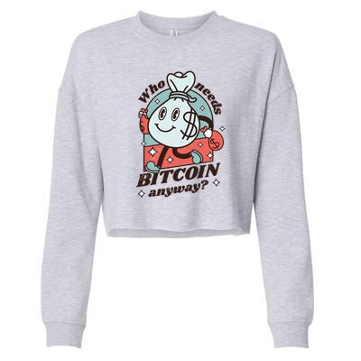 Who Needs Bitcoin Anyway Money Cropped Pullover Crew