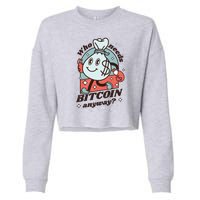 Who Needs Bitcoin Anyway Money Cropped Pullover Crew