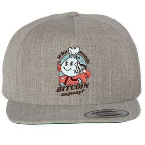 Who Needs Bitcoin Anyway Money Wool Snapback Cap