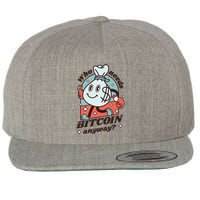 Who Needs Bitcoin Anyway Money Wool Snapback Cap