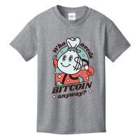 Who Needs Bitcoin Anyway Money Kids T-Shirt